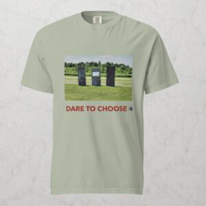 PURCHASE -- Dare To Choose T Shirt - Bay