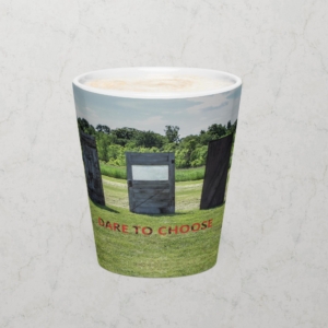 dare to choose latte mug 12 oz $18.95