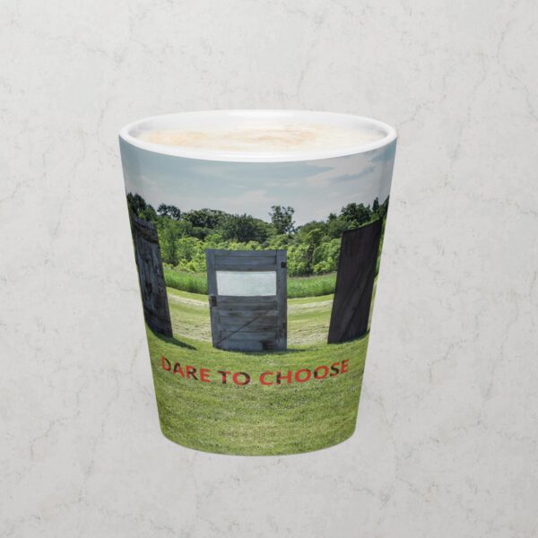PURCHASE -- Dare To Choose Latte Mug 12 oz
